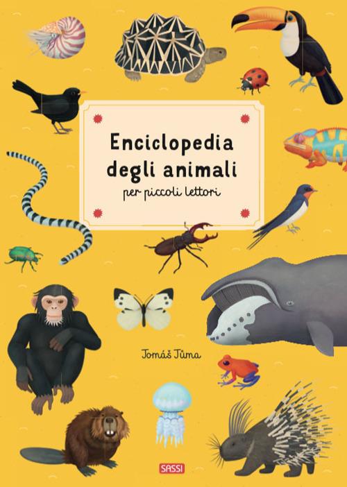 Enciclopedia degli animali per piccoli lettori. Nuova ediz. - Tomás Tuma -  Libro - Sassi - Science | IBS