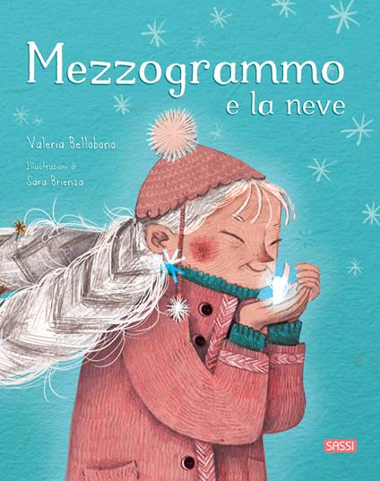 Mezzogrammo e la neve. Ediz. a colori - Valeria Bellobono - copertina