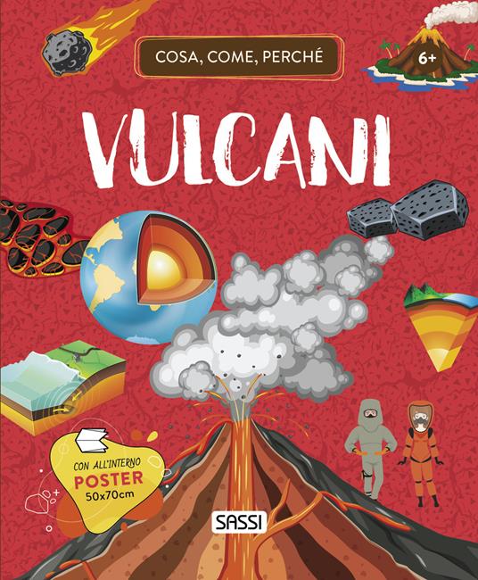 Vulcani. Cosa, come, perché. Ediz. a colori. Con Poster - Valentina Bonaguro,Alberto Borgo,Mattia Cerato - copertina