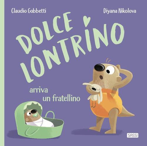 Dolce Lontrino arriva un fratellino. Ediz. a colori - Claudio Gobbetti -  Libro - Sassi - Sassi junior