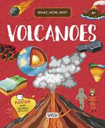 Volcanoes. What, how, why. Ediz. a colori. Con Poster