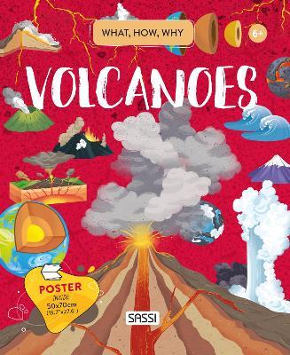 Volcanoes. What, how, why. Ediz. a colori. Con Poster - Valentina Bonaguro,Alberto Borgo,Mattia Cerato - copertina