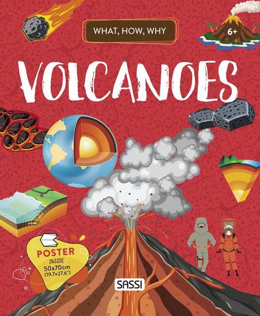 Volcanoes. What, how, why. Ediz. a colori. Con Poster - Valentina Bonaguro,Alberto Borgo,Mattia Cerato - copertina