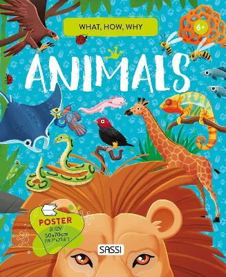 Animals. What, how, why. Ediz. a colori. Con Poster - Giulia Pesavento,Nadia Fabris,Enrico Lorenzi - copertina