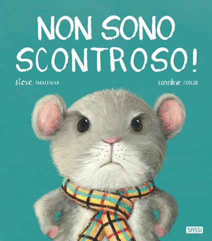 Non sono scontroso! Ediz. a colori - Steve Smallman,Caroline Pedler - copertina