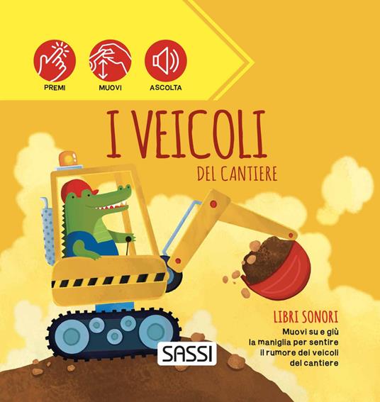 I veicoli del cantiere. Libri sonori. Ediz. a colori - Ester Tomè - copertina