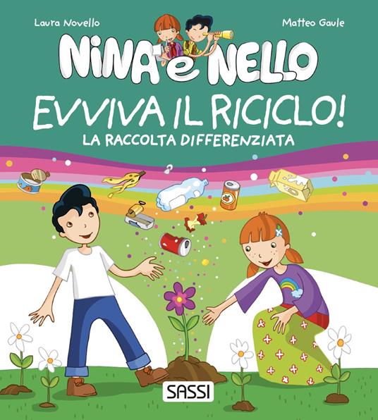 Evviva il riciclo! La raccolta differenziata. Nina e Nello. Ediz. a colori - Laura Novello - copertina