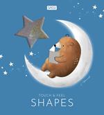 Shapes. Touch & feel. Ediz. illustrata