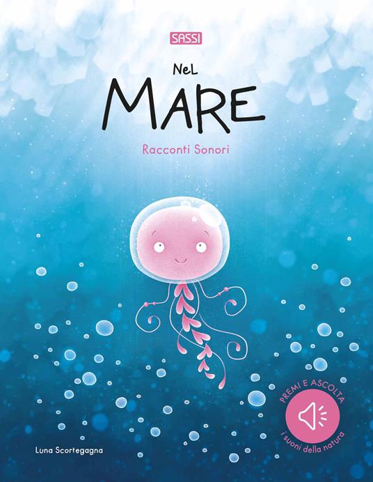 Nel mare. Racconti sonori. Nuova ediz. - Luna Scortegagna - copertina