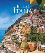 Bella! Italia. Ediz. italiana e inglese