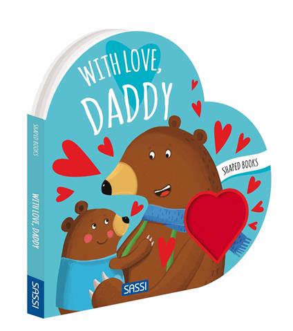 With love, daddy. Shaped books. Ediz. a colori - Valentina Bonaguro - copertina