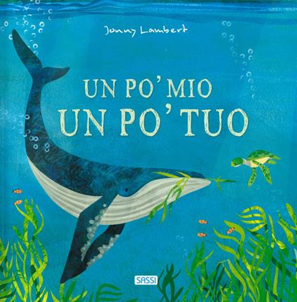 Un po' mio, un po' tuo. Ediz. a colori - Jonny Lambert - copertina