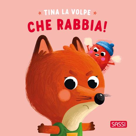 Tina la volpe. Che rabbia! Ediz. illustrata - Claudia Denti,Severino Cirillo - copertina