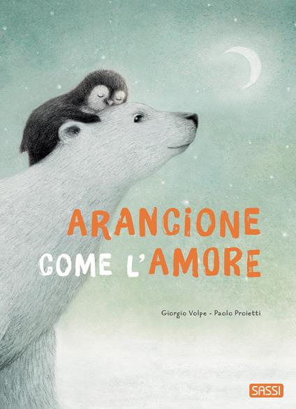 Arancione come l'amore. Ediz. a colori - Giorgio Volpe - copertina