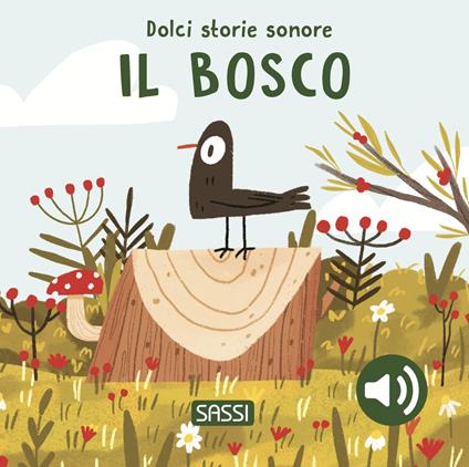 Il bosco. Dolci storie sonore. Ediz. a colori - Giulia Pesavento,Nelli Aghekyan - copertina