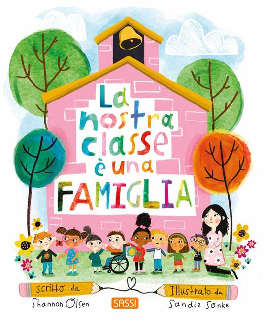 La nostra classe è una famiglia. Ediz. a colori - Shannon Olsen - copertina