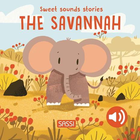 The savannah. Sweet sounds stories. Ediz. a colori - Giulia Pesavento - copertina