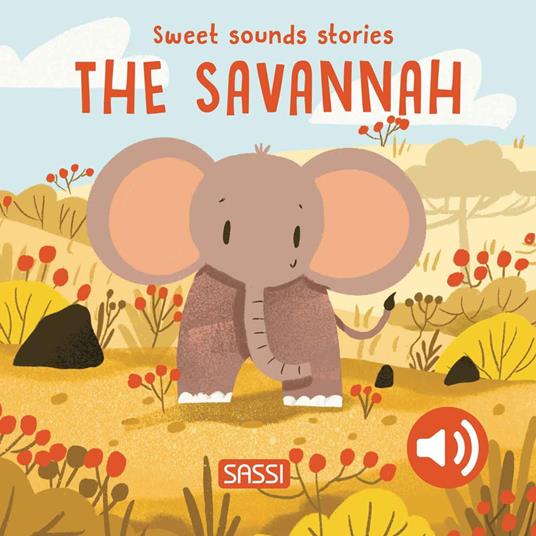 The savannah. Sweet sounds stories. Ediz. a colori - Giulia Pesavento - copertina