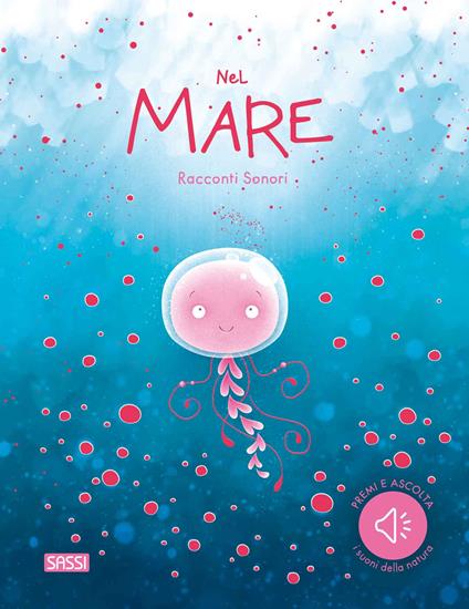 Nel mare. Racconti sonori. Ediz. a colori - Luna Scortegagna - copertina