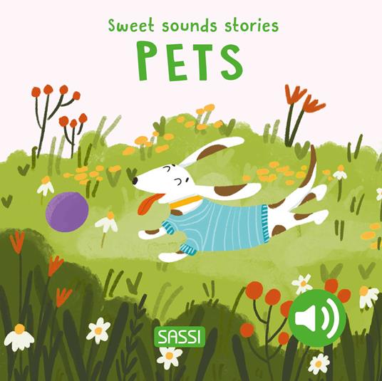 Pets. Sweet sound stories. Ediz. illustrata - Roberta Marcolin - copertina