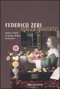 Mai di traverso. Storie e ricordi di quadri, di libri, di persone - Federico Zeri - 2