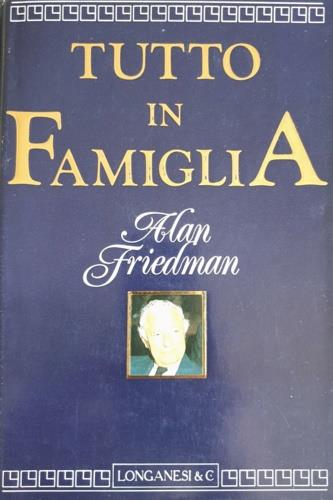 Tutto in famiglia - Alan Friedman - copertina