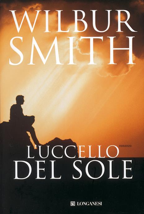 L'Uccello del Sole - Wilbur Smith - 6