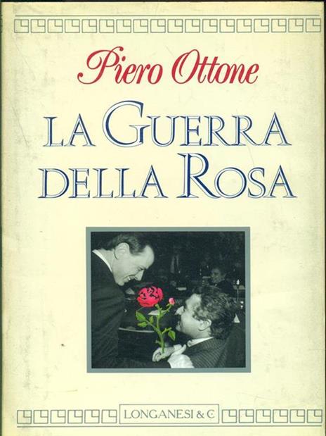 La guerra della rosa - Piero Ottone - 2