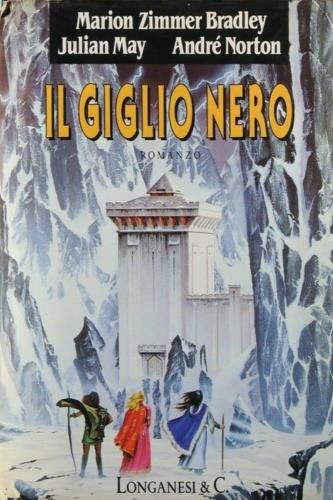 Il Giglio Nero - Marion Zimmer Bradley,Julian May,André Norton - copertina