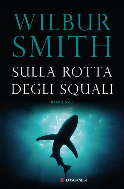 Sulla rotta degli squali - Wilbur Smith - copertina