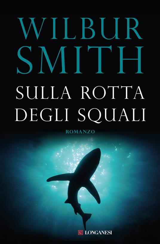 Sulla rotta degli squali - Wilbur Smith - copertina