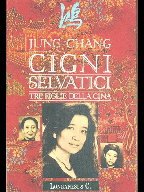 Cigni selvatici. Tre figlie della Cina - Jung Chang - 3