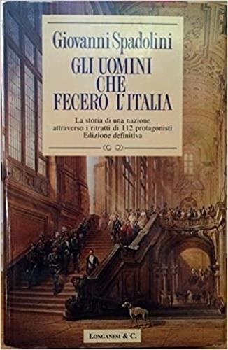 Gli uomini che fecero l'Italia -  Giovanni Spadolini - copertina