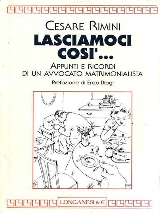 Lasciamoci così... Appunti e ricordi di un avvocato matrimonialista - Cesare Rimini - 2