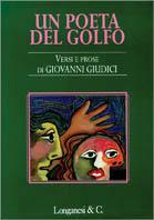 Un poeta del golfo. Versi e prose - Giovanni Giudici - copertina