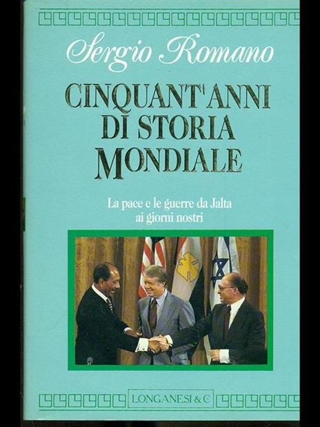 Cinquant'anni di storia mondiale. La pace e le guerre da Yalta ai giorni nostri - Sergio Romano - 2