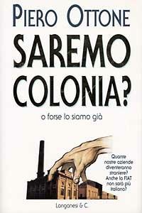 Saremo colonia? - Piero Ottone - copertina