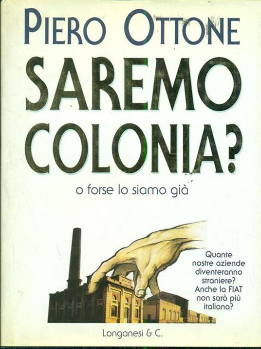 Saremo colonia? - Piero Ottone - 2