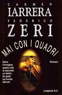 Mai con i quadri - Federico Zeri,Carmen Iarrera - 2