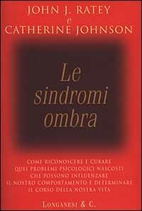 Le sindromi ombra - John J. Ratey,Catherine Johnson - copertina