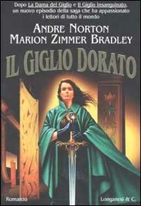 Il Giglio Dorato - André Norton,Marion Zimmer Bradley - copertina