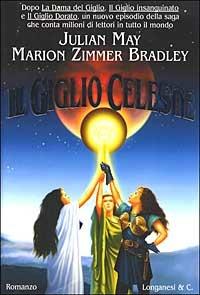 Il giglio celeste - Julian May,Marion Zimmer Bradley - copertina