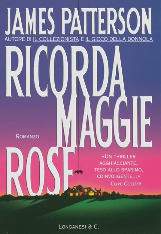 Ricorda Maggie Rose - James Patterson - Libro - Longanesi - La Gaja scienza  | IBS