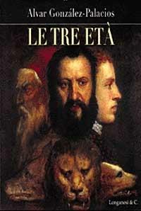 Le tre età - Alvar González-Palacios - copertina