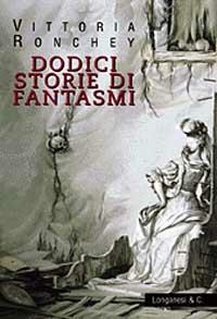 Dodici storie di fantasmi - Vittoria Ronchey - copertina