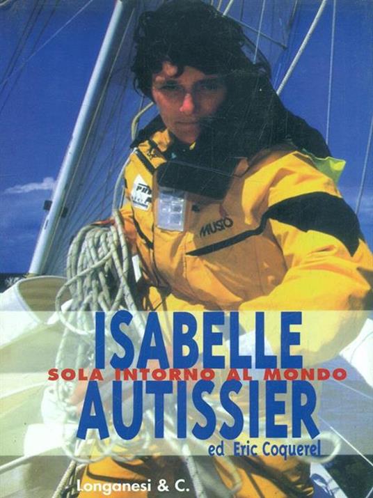 Sola intorno al mondo - Isabelle Autissier,Eric Coquerel - 5