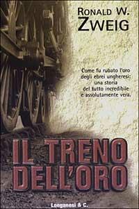 Il treno dell'oro - Ronald W. Zweig - copertina