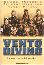 Vento divino. La vera storia dei kamikaze