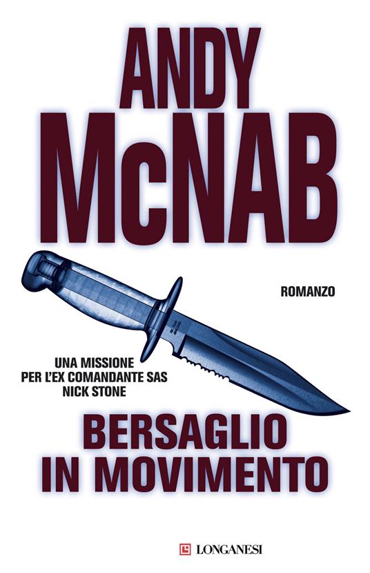 Bersaglio in movimento. Una missione per l'ex comandante SAS Nick Stone - Andy McNab - 2