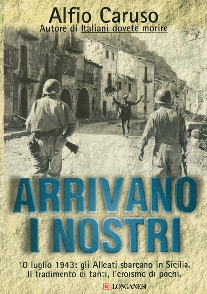 Arrivano i nostri - Alfio Caruso - copertina